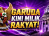 GARUDA KINI MILIK RAKYAT! file_00000000899482119bd213b3fa019cd0